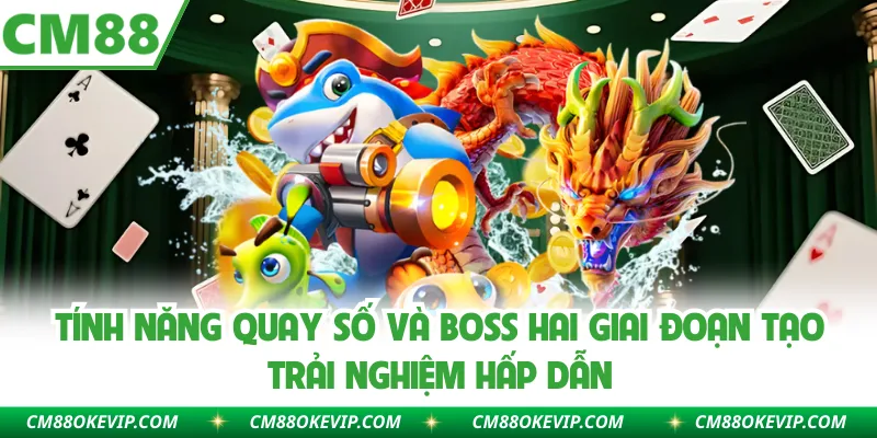 Tính năng quay số và boss hai giai đoạn tạo trải nghiệm hấp dẫn