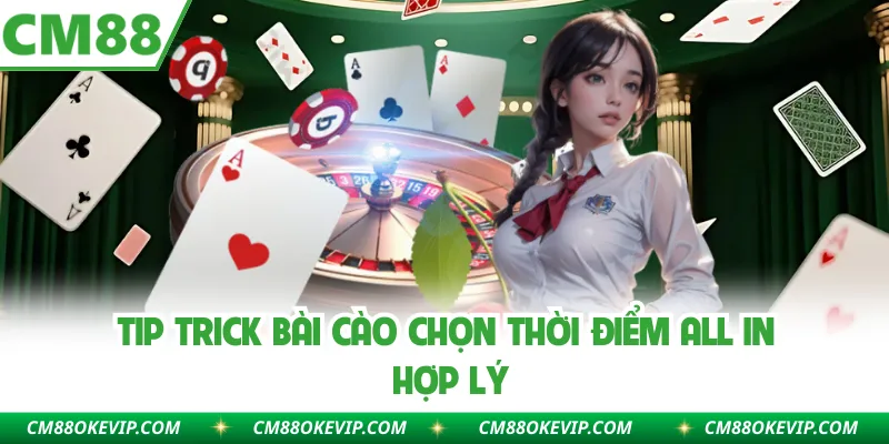 Tip trick bài cào chọn thời điểm all in hợp lý